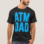 New First Time Daddy to Be ATM Dad 2 Tシャツ (正面)
