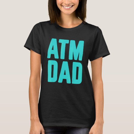 New First Time Daddy to Be ATM Dad 3 Tシャツ (正面)