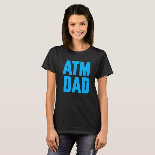 New First Time Daddy to Be ATM Dad 4 Tシャツ (正面フル)