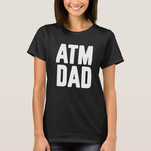New First Time Daddy to Be ATM Dad Tシャツ (正面)