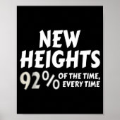 New Heights 92% Of The Time Every Time - Funny  ポスター (正面)