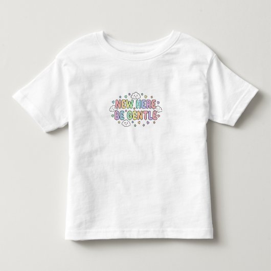New Here Be Gentle トドラーTシャツ – かわいいベビーTシャツ (正面)