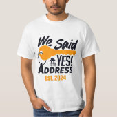 New Homeowner 2024 We Said Yes To The Address  Tシャツ (正面)