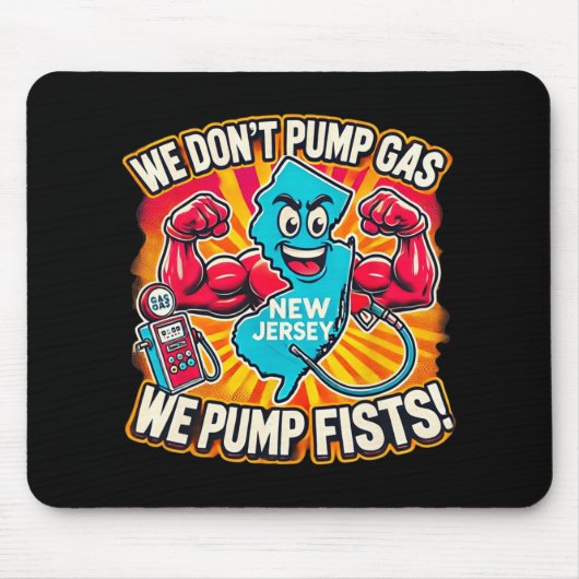 New Jersey We Don't Pumg Gas, We Pump Fists  マウスパッド (正面)