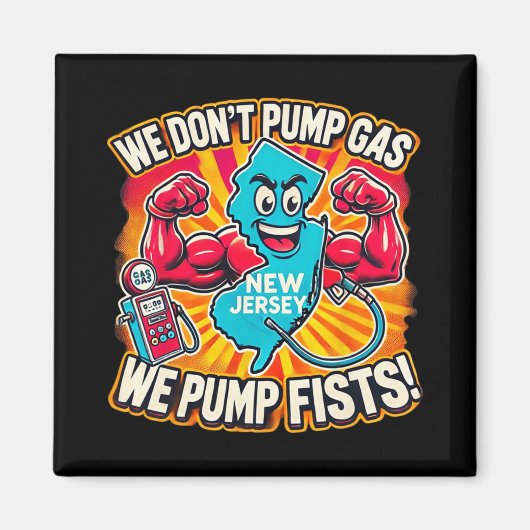 New Jersey We Don't Pumg Gas, We Pump Fists  マグネット (正面)