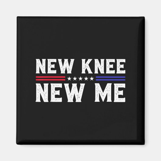 New Knee New Me Funny Broken Knee Surgery Recovery マグネット (正面)