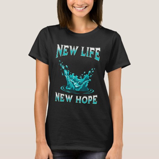 NEW-LIFE, NEW-HOPE, Christian Baptism Tシャツ (正面)