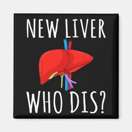 New Liver Who Dis Men Women Liver Transplant Recie マグネット (正面)