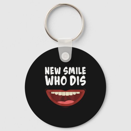 New Smile Who Dis Braces Off Teeth Gift  キーホルダー (正面)