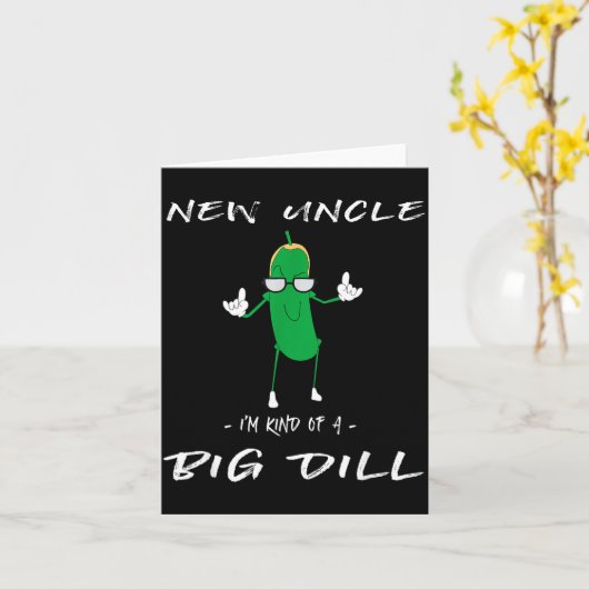 New Uncle I'm Kind Of A Big Dill Funny Ckle Pun  カード (黄色い花)