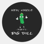 New Uncle I'm Kind Of A Big Dill Funny Ckle Pun  ラウンドシール (正面)