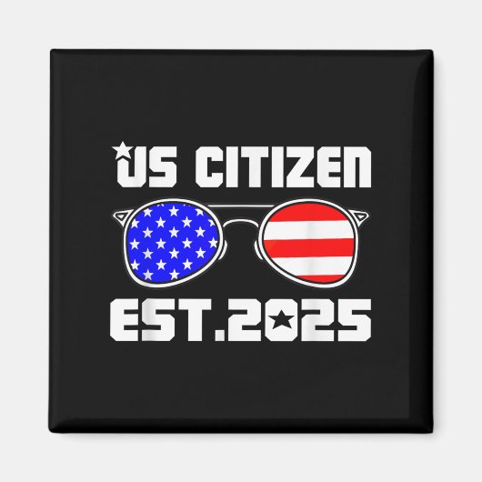 New Us Citizen Est 2025 American Immigrant Citizen マグネット (正面)