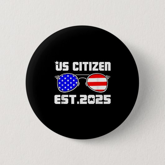 New Us Citizen Est 2025 American Immigrant Citizen 缶バッジ (正面)