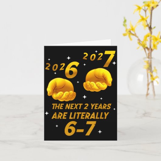 New Year 2026 Funny 67 The Next 2 Years Are Litera カード (黄色い花)