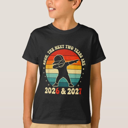 New Year 67 Kids Bruh The Next Two Years Are 2026  Tシャツ (正面)