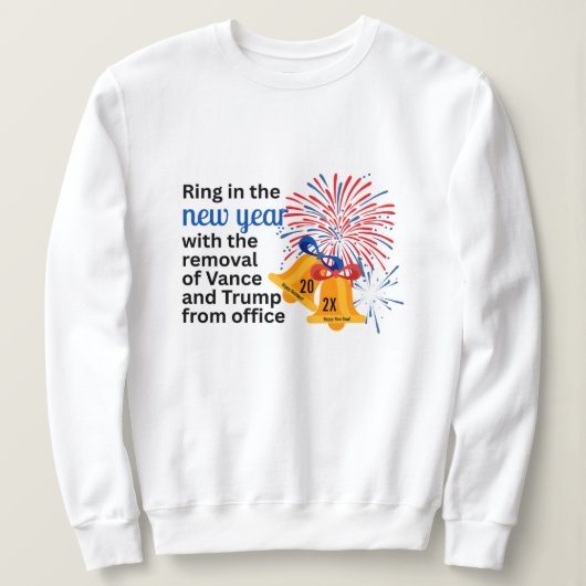 New Year Anti-Trump Impeach Remove 2026 Political スウェットシャツ (デザイン正面)