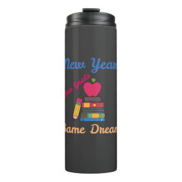 NEW YEAR NEW GOALS SAME DREAM BACK TO SCHOOL タンブラー
