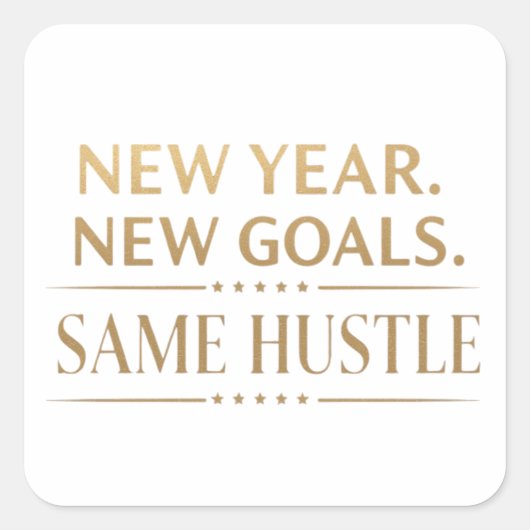 New Year New Goals Same Hustle Motivational Sticke スクエアシール (正面)