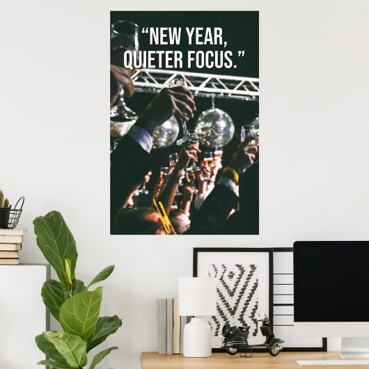 New Year Quieter Focus Motivation Poster ポスター (ホームオフィス)