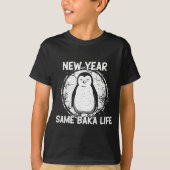 New Year Same Baka Life Baka Penguin  Tシャツ (正面)