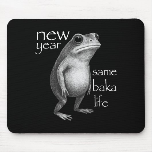 New Year Same Baka Life Funny Frog Joke  マウスパッド (正面)