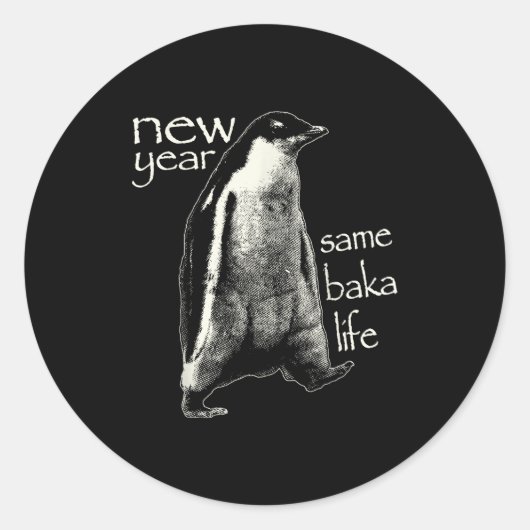 New Year Same Baka Life Funny Penguin ラウンドシール (正面)