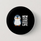 New Year Same Baka Life Funny Penguin Anime Style  缶バッジ (正面)