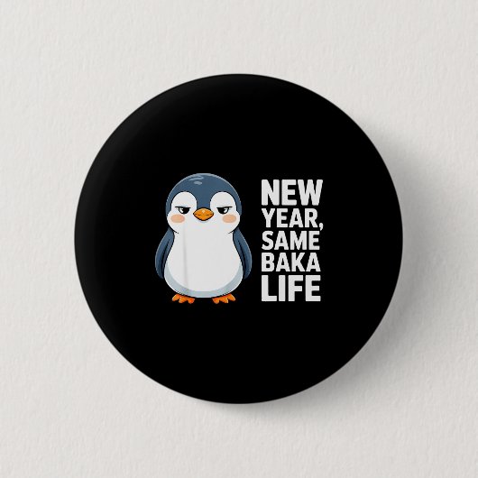 New Year Same Baka Life Funny Penguin Anime Style 缶バッジ (正面)