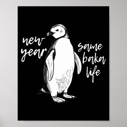 New Year Same Baka Life Funny Penguin Joke  ポスター (正面)