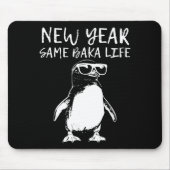 New Year Same Baka Life Funny Penguin Joke  マウスパッド (正面)