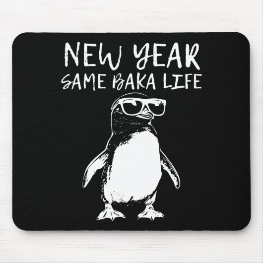 New Year Same Baka Life Funny Penguin Joke マウスパッド (正面)