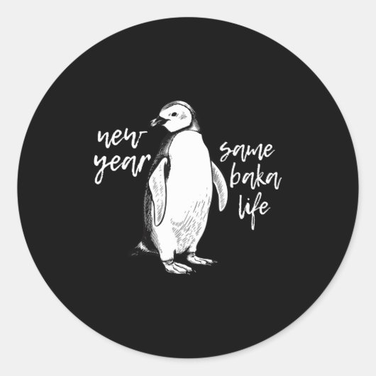 New Year Same Baka Life Funny Penguin Joke  ラウンドシール (正面)