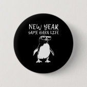 New Year Same Baka Life Funny Penguin Joke  缶バッジ (正面)