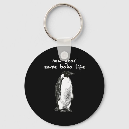 New Year Same Baka Life Humor Penguin Joke キーホルダー (正面)