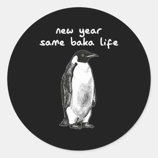 New Year Same Baka Life Humor Penguin Joke  ラウンドシール (正面)