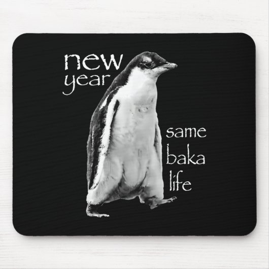 New Year Same Baka Life Penguin Joke  マウスパッド (正面)