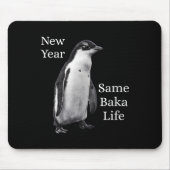 New Year Same Baka Life Penguin Joke  マウスパッド (正面)