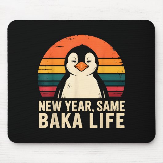 New Year Same Baka Life Penguin Joke  マウスパッド (正面)
