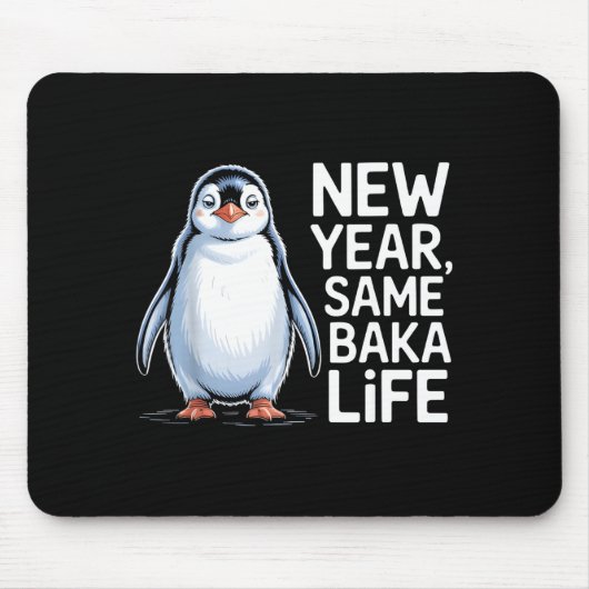 New Year Same Baka Life Penguin Joke マウスパッド (正面)