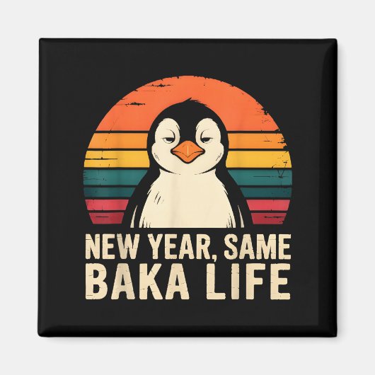 New Year Same Baka Life Penguin Joke  マグネット (正面)