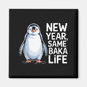 New Year Same Baka Life Penguin Joke マグネット (正面)
