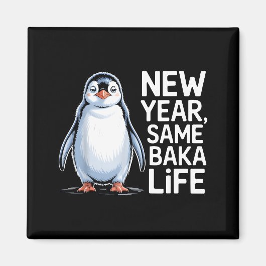 New Year Same Baka Life Penguin Joke  マグネット (正面)
