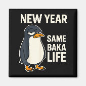 New Year Same Baka Life Penguin Joke  マグネット (正面)
