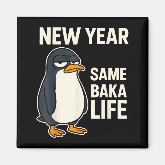 New Year Same Baka Life Penguin Joke  マグネット (正面)