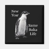 New Year Same Baka Life Penguin Joke  マグネット (正面)