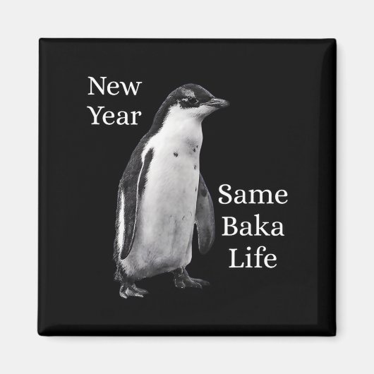 New Year Same Baka Life Penguin Joke  マグネット (正面)