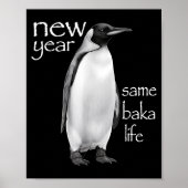 New Year Same Baka Life Penguin Joke Funny  ポスター (正面)