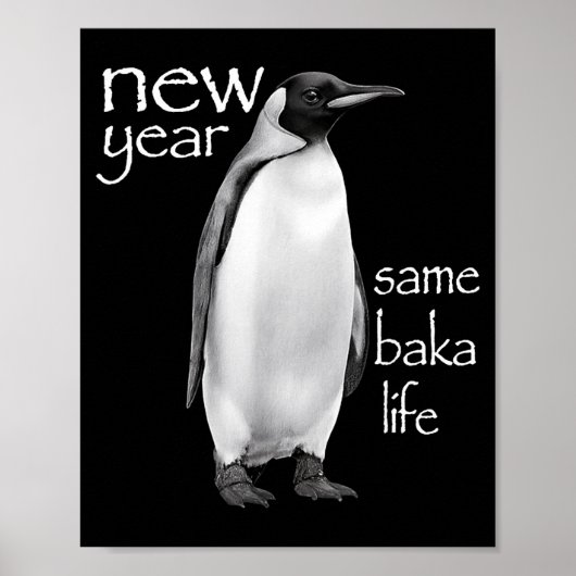 New Year Same Baka Life Penguin Joke Funny  ポスター (正面)