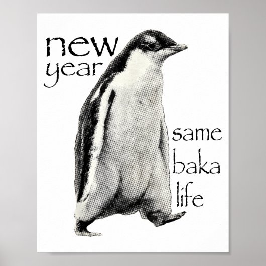 New Year Same Baka-life Penguin Joke Funny New Yea ポスター (正面)