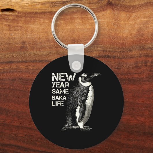New Year Same Baka Life Penguin Joke Sarcastic Mem キーホルダー (正面)